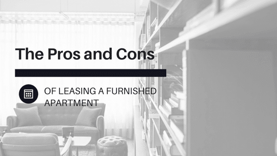 Pros and Cons of Leasing a Furnished Apartment