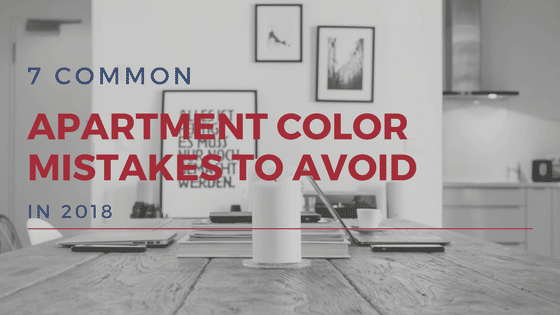 7 Apartment Color Mistakes to Avoid in 2018