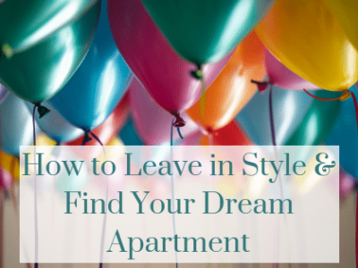 How to Leave in Style & Find Your Dream Apartment